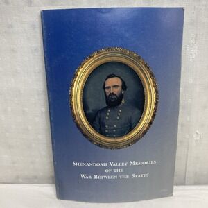 Shenandoah Valley‎ Memories Of The War Between The States by James C. Holland